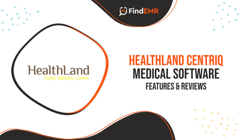 Healthland Centriq Medical Software – Features & Reviews