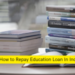 How to Repay Education Loan In India